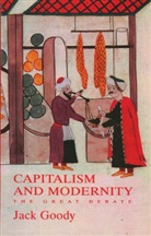 J Goody, Jack Goody, Jack (St. John's College Goody - Capitalism and Modernity - The Great Debate