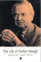 Patey, DL Patey, Douglas Patey, Douglas (Smith College) Patey, Douglas Lane Patey, Professor Douglas (Smith College Usa) Patey - Life of Evelyn Waugh