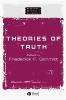Schmitt, Frederick Schmitt, Frederick F. Schmitt, Frederick F Schmitt, Frederick F. Schmitt - Theories of Truth