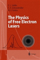 E Saldin, E L Saldin, E. L. Saldin, E.L. Saldin, Evgeny L. Saldin, E Schneidmiller... - The Physics of Free Electron Lasers