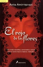 Anita Amirrezvani - El rojo de las flores. Das Lied der Rosen, spanische Ausgabe