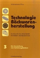 Clau Schünemann, Claus Schünemann, Günter Treu - Technologie der Backwarenherstellung, Fachkundliche Arbeitshefte für Bäcker und Bäckerinnen - 3: Die Herstellung von Hefefeingebäcken