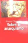 Noam Chomsky - SOBRE EL ANARQUISMO