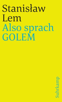 Stanislaw Lem, Stanisław Lem - Also sprach GOLEM - Vom großen Vordenker und Kritiker der Künstlichen Intelligenz
