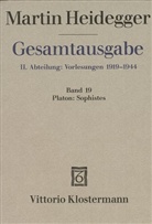 Martin Heidegger - Gesamtausgabe - 19: Platon; Sophistes