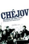 Rosamund Bartlett - Chéjov : escenas de una vida