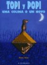 Marcus Pfister - Topi y Popi : una colina o un hoyo