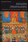 Suzanne F. Cawsey - Reialesa i propaganda : l'eloqüència reial i la Corona d'Aragó, c. 1200-1450