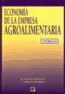 Ramón Alonso Sebastián, Arturo Serrano Bermejo - Economía de la empresa agroalimentaria : adaptado al nuevo Plan General de Contabilidad