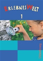 Ulrike Egger, Claudi Feldbauer, Mari Hallitzky, Sigri Knöpfle, Lisa Althaus - ErlebnisWelt - Bd.1: 1. Jahrgangsstufe, Schülerbuch