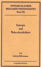 Ludwig Boltzmann - Ostwalds Klassiker der exakten Wissenschaften - Bd. 286: Entropie und Wahrscheinlichkeit