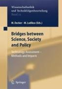 Michael Decker, Miltos Ladikas - Bridges Between Science, Society and Policy Technology Assessment - Methods and Impacts