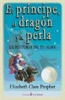 Elizabeth Clare Prophet - El príncipe, el dragón y la perla : la historia de tu alma