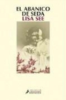 Lisa See - El abanico de seda