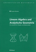 Theodor Bröcker - Lineare Algebra und Analytische Geometrie