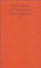 Richard J Evans, Richard J. Evans - Im Schatten Hitlers?