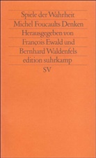 François Ewald, Bernhard Waldenfels - Spiele der Wahrheit