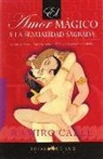 Ramiro Calle - El amor mágico y la sexualidad sagrada