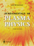 J A Bittencourt, J. A. Bittencourt - Fundamentals of Plasma Physics