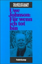 Eberhar Fahlke, Eberhard Fahlke, Siegfrie Unseld, Siegfried Unseld - Uwe Johnson: Für wenn ich tot bin