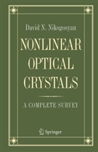 David Nikogosyan, David N Nikogosyan, David N. Nikogosyan - Nonlinear Optical Crystals: A Complete Survey