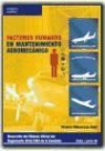 Victoria Villaescusa Alejo - Factores humanos en mantenimiento aeromecánico : desarrollo del módulo oficial del Reglamento 2042/2003 de la Comisión : EASA/parte-66