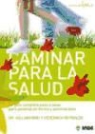 William Bird, Veronica Reynolds - Caminar para la salud : la guía completa paso a paso para ponerse en forma y sentirse bien