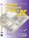 Lluís Duran - Ampliar, configurar y reparar su PC