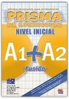 Evelyn Aixala, Evelyn Aixalá Pozas, Evely Aixalà Pozas, María Ángele Casado Pérez, María Ángeles Casado Pérez, María Ángeles . . . [et al. ] Casado Pérez... - Prisma Fusión A1+A2 - Libro de ejercicios