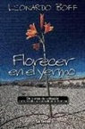 Leonardo Boff - Florecer en el yermo : de la crisis de civilización a una revolución radicalmente humana