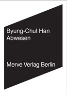 Byung-Chul Han, Byung-Chul Han - Abwesen