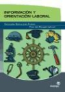 Pablo González Rodríguez - Información y orientación laboral : estrategias básicas para formar parte del mercado laboral