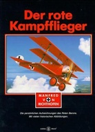 Manfred Frhr. von Richthofen, Manfred von Richthofen - Der rote Kampfflieger