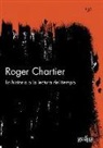 Roger Chartier - LA HISTORIA O LA LECTURA DEL TIEMPO