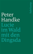 Peter Handke - Lucie im Wald mit den Dingsda
