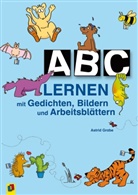 GRAB, Astri Grabe, Astrid Grabe, Schmidt, Tanja Schmidt - ABC lernen mit Gedichten, Bildern und Arbeitsblättern, neue Rechtschreibung