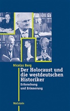 Nicolas Berg, Lutz Raphael, Herbert Ullrich - Der Holocaust und die westdeutschen Historiker