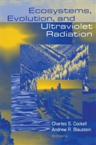 Andrew R. Blaustein, Charle Cockell, Charles Cockell, Charles S. Cockell, R Blaustein, R Blaustein - Ecosystems, Evolution, and Ultraviolet Radiation