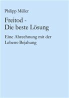 Philipp Müller - Freitod - Die beste Lösung