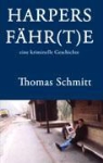 Thomas Schmitt - HARPERS FÄHR(T)E