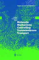 Eckhar Boles, Eckhard Boles, Krämer, Krämer, Reinhard Krämer - Molecular Mechanisms Controlling Transmembrane Transport