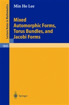 M. H. Lee, Min Ho Lee - Mixed Automorphic Forms, Torus Bundles, and Jacobi Forms