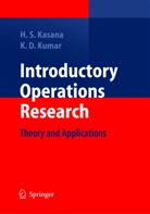 H. S. Kasana, Harvir Sing Kasana, Harvir Singh Kasana, K. D. Kumar, Krishna D. Kumar, Krishna Dev Kumar - Introductory Operations Research