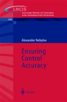 A V Nebylov, A. Nebylov, Alexander Nebylov - Ensuring Control Accuracy