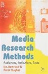 Ina Bertrand, Ina Hughes Bertrand, Peter Hughes, Peter J. E. Hughes - Media Research Methods