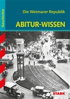 Hans Kaiser, Hans J. Kaiser, Hans Joachim Kaiser - STARK Geschichte - Abitur-Wissen - Die Weimarer Republik