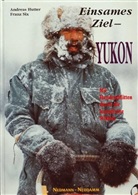Andrea Hutter, Andreas Hutter, Franz Six - Einsames Ziel, Yukon