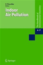 Peter Pluschke - The Handbook of Environmental Chemistry - Vol.4F: Indoor Air Pollution