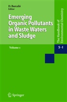 Dami Barceló, Damia Barceló, Damià Barceló - The Handbook of Environmental Chemistry - 5/1: Emerging Organic Pollutants in Waste Waters and Sludge