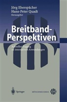 J. Eberspächer, Jör Eberspächer, Jörg Eberspächer, Quadt, Quadt, H.-P. Quadt... - Breitband-Perspektiven